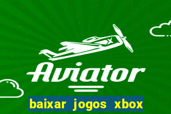 baixar jogos xbox 360 usando utorrent